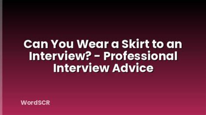 Can I wear skirt to interview?