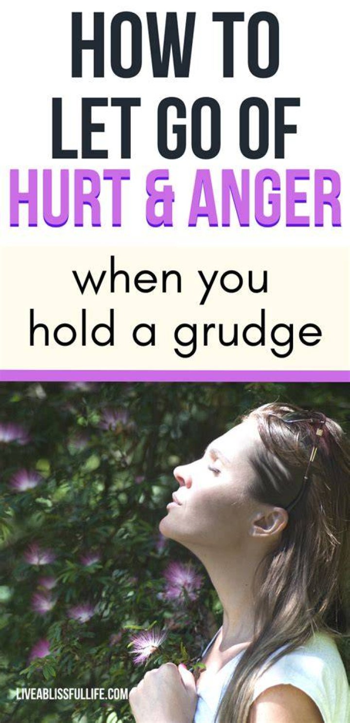 How do you let go of anger towards someone who hurt you?