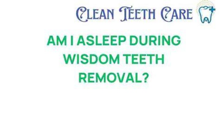 How long are you asleep for wisdom teeth?
