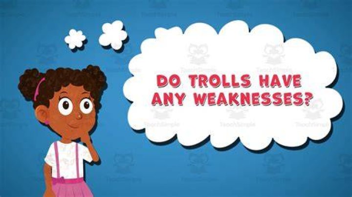 What are trolls weaknesses?