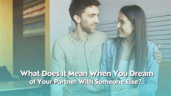 What does it mean when you see your partner in your dream?
